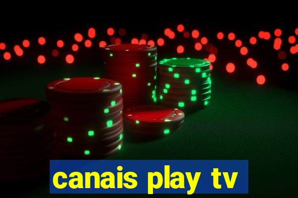 canais play tv